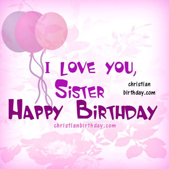 images Happy Birthday Sister I Love You Images